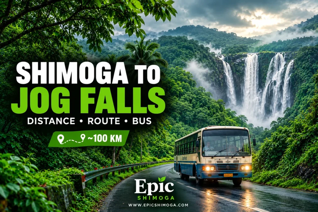 Shimoga to Jog Falls: Distance, Route, Bus Options & Travel Guide Shimoga to Jog Falls Distance